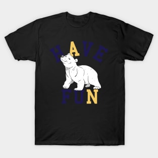 Have Fun bear T-Shirt